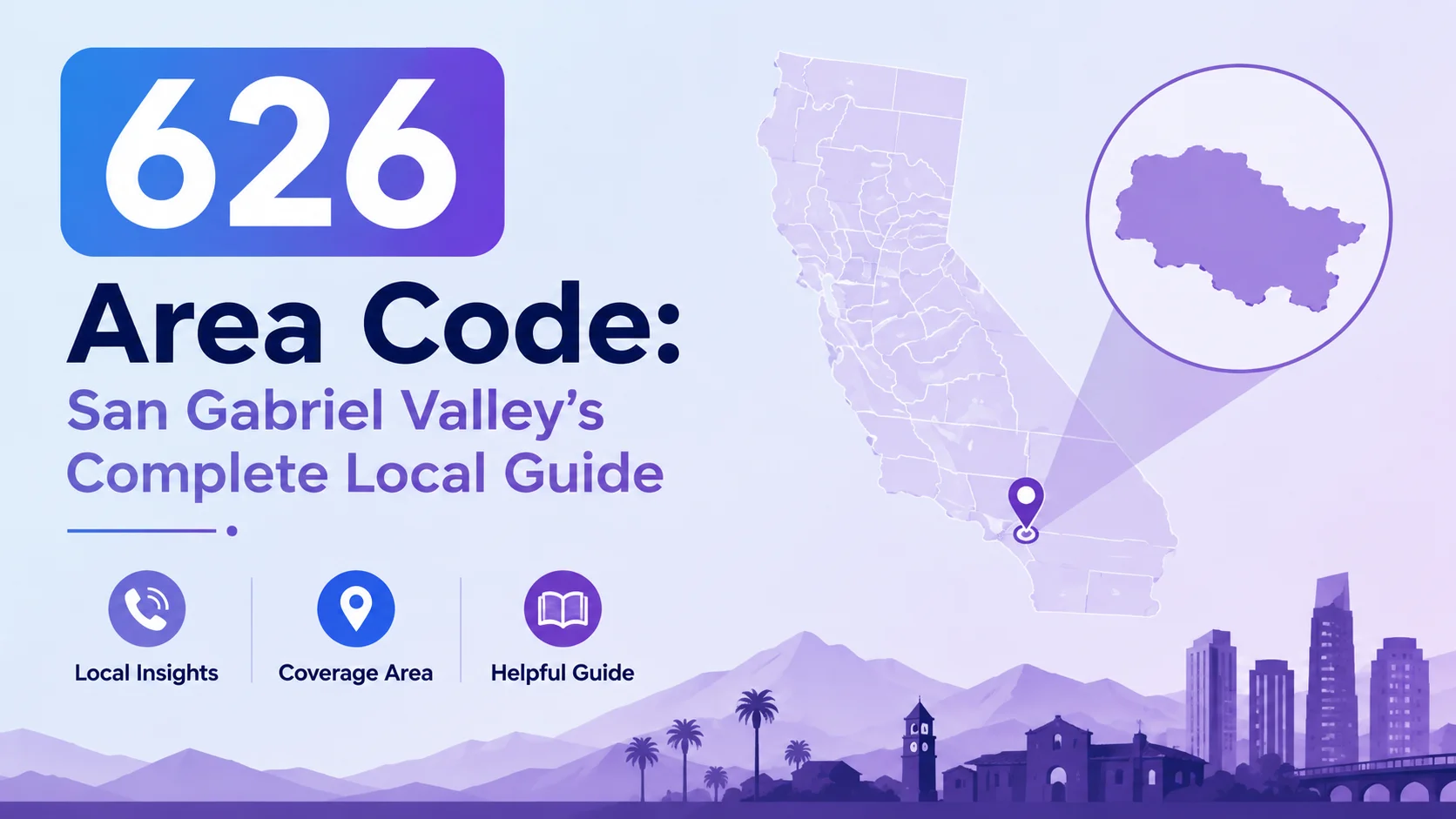 626 Area Code: San Gabriel Valley's Complete Local Guide