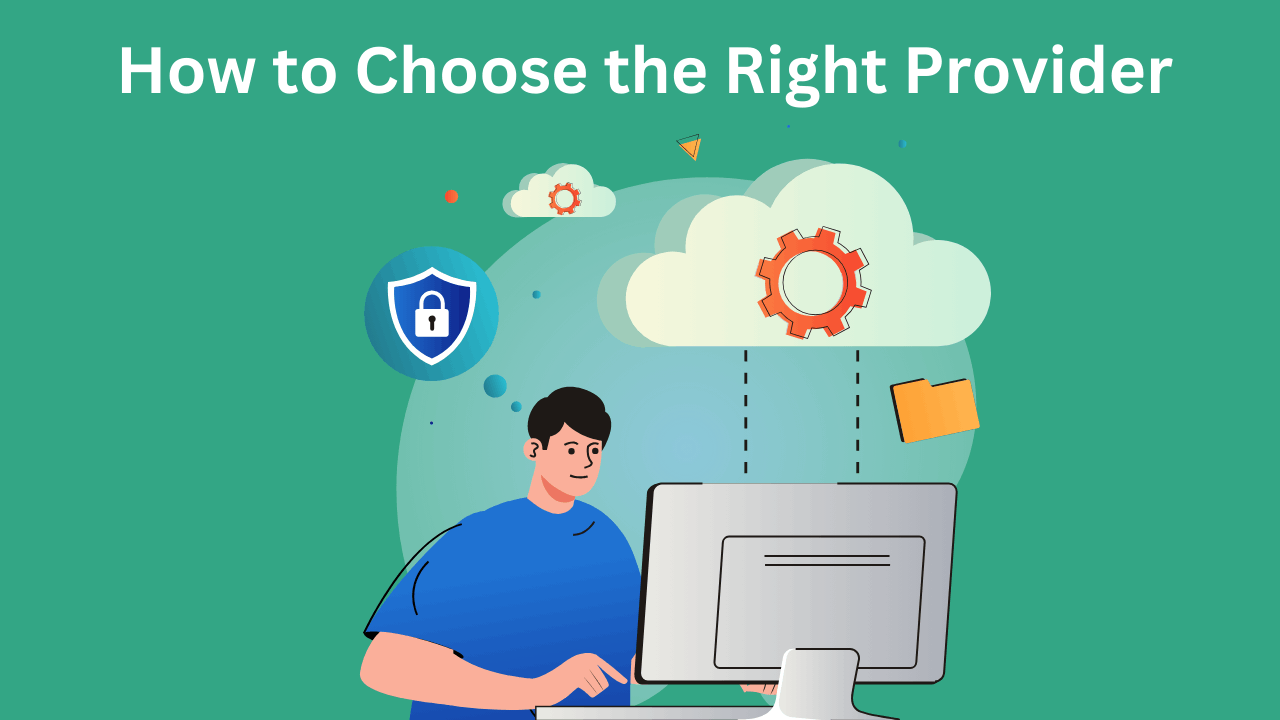 How to Choose the Right Provider
