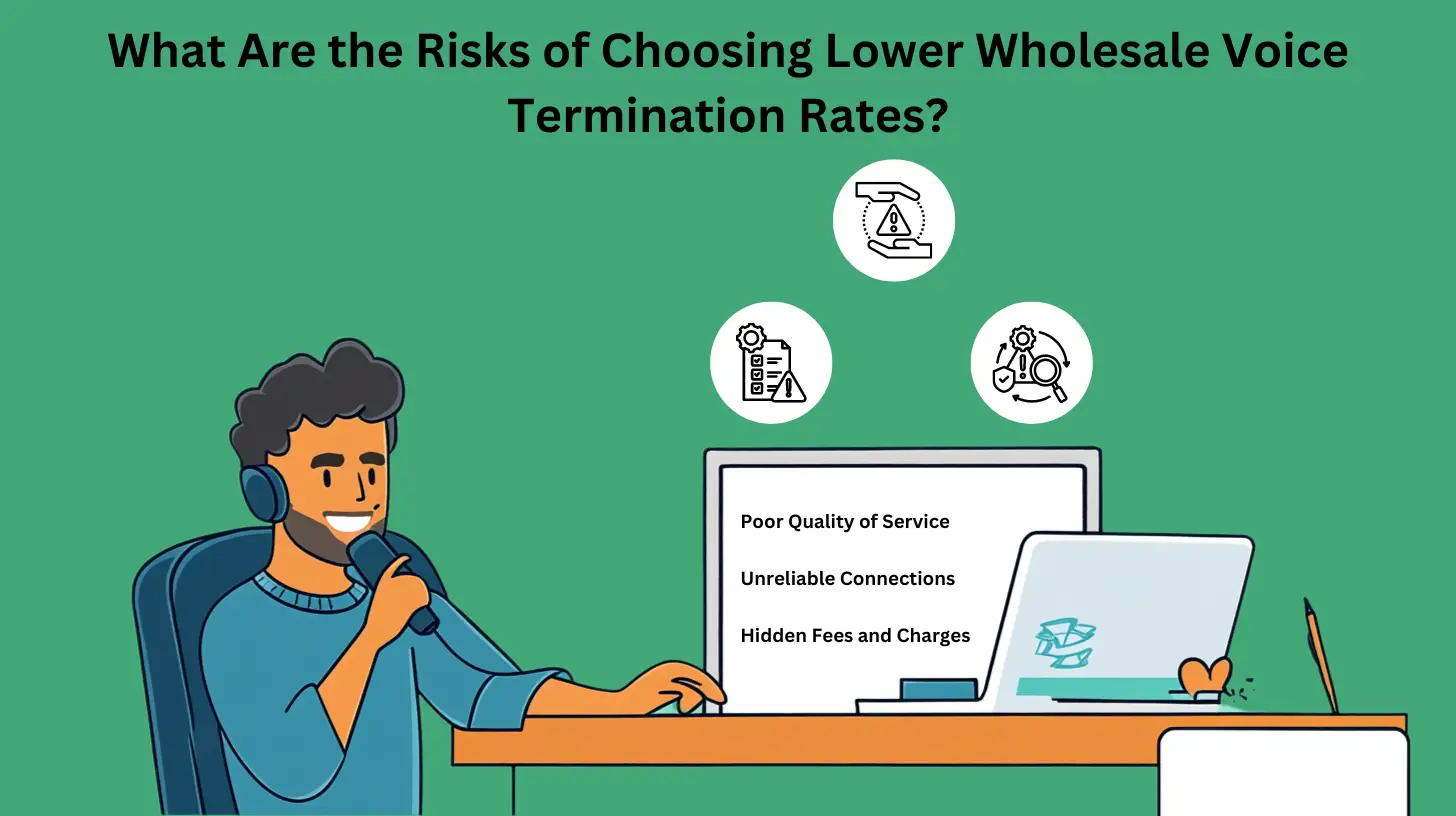 What Are the Risks of Choosing Lower Wholesale Voice Termination Rates?
