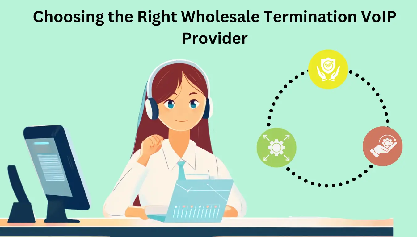 Choosing the Right Wholesale Termination VoIP Provider